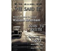 William Branham : He Said It : Down To Earth : The Human: 1977 and Pentecost