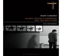William Brown Non-Cinema: Global Digital Film-making & the Multitude Paperback William Brown Multicolor