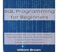 William Brown SQL Data Analysis Programming for Beginners: How to Learn SQL Data William Brown Multicolor