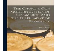 William Brown The Church, Our Modern System of Commerce, & the Fulfilment of William Brown Multicolor