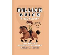 WILLIAM BUICK BIOGRAPHY: The Brave Jockey’s Journey