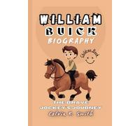 WILLIAM BUICK BIOGRAPHY: The Brave Jockey’s Journey