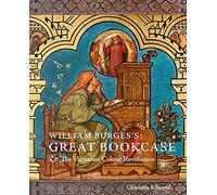 William Burges's Great Bookcase and The Victorian Colour Revolution
