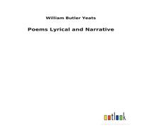 William Butler Yeats Poems Lyrical & Narrative Paperback Book William Butler Yeats Multicolor