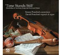 Ponsford/Ponsford - Time Stands Still - Elizabethan & Jacobean Songs and Keyboard Music