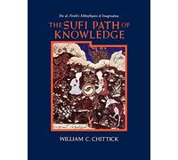 William C. Chittick - Sufi Path of Knowledge Ibn al-Arabi's Met - K245z