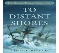 William C. Hammond To Distant Shores Hardcover Book William C. Hammond Multicolor