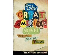 William Carlos Williams The Great American Novel (Heathen Edition) (Paperback)