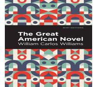 William Carlos Williams The Great American Novel Paperback Book William Carlos Williams Multicolor