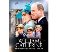 William & Catherine: Reinventing Parenthood
