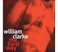 William Clarke - The Hard Way