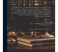 William Cobbett Cobbett's Complete Collection Of State Trials & Proceedings For William Cobbett Multicolor