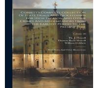 William Cobbett Cobbett's Complete Collection Of State Trials & Proceedings For William Cobbett Multicolor