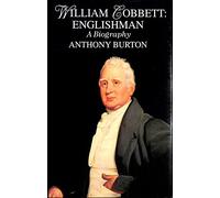 William Cobbett: Englishman - A Biography