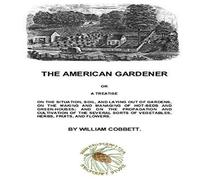 William Cobbett The American Gardener Paperback Book William Cobbett Multicolor