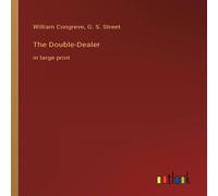 William Congreve The Double-Dealer:in large print Paperback Book William Congreve Multicolor