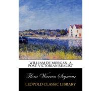 William De Morgan, a post-Victorian realist