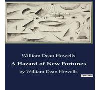 William Dean Howells A Hazard of New Fortunes:Navigating Change - A Literary Journey William Dean Howells Multicolor