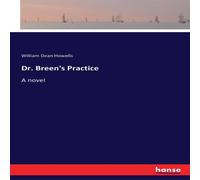 William Dean Howells Dr. Breen's Practice:A novel Paperback Book William Dean Howells Multicolor