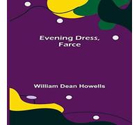 William Dean Howells Evening Dress, Farce Paperback Book William Dean Howells Multicolor