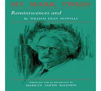 William Dean Howells My Mark Twain: Reminiscences & Criticisms Paperback Book William Dean Howells Multicolor