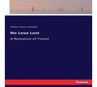 William Dean Howells No Love Lost:A Romance of Travel Paperback Book William Dean Howells Multicolor