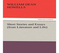William Dean Howells Short Stories & Essays (from Literature & Life) N/A Book William Dean Howells Multicolor