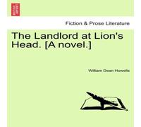 William Dean Howells The Landlord at Lion's Head. [A novel.] Paperback Book William Dean Howells Multicolor