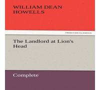 William Dean Howells The Landlord at Lion's Head - Complete Paperback Book William Dean Howells Multicolor