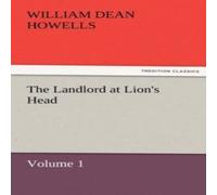 William Dean Howells The Landlord at Lion's Head - Volume 1 Paperback Book William Dean Howells Multicolor
