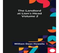 William Dean Howells The Landlord at Lion's Head - Volume 2 Paperback Book William Dean Howells Multicolor