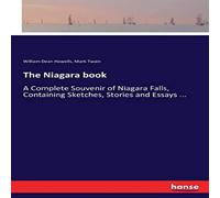 William Dean Howells The Niagara book :A Complete Souvenir of Niagara Falls, Containing William Dean Howells Multicolor