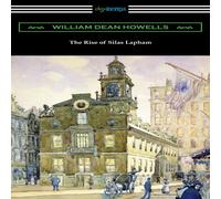 William Dean Howells The Rise of Silas Lapham Paperback Book William Dean Howells Multicolor
