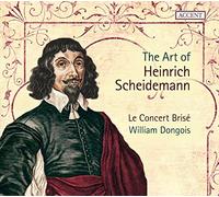 William Dongois, Le Concert Brisé - Heinrich Scheidemann - The Art of Heinrich Scheidemann