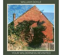 William Doyle Your Wilderness Revisited (Vinyl) 12" Album