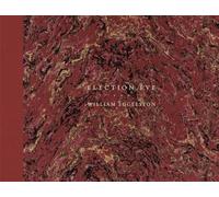 William Eggleston: Election Eve Hardcover