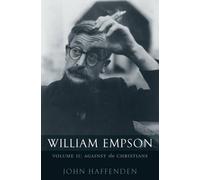 William Empson, Volume II: Against the Christians by John Haffenden (English) Ha