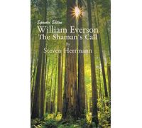 William Everson: The Shaman's Call: Expanded Edition