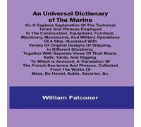 William Falconer An Universal Dictionary of the Marine; Or, a Copious Explanation William Falconer Multicolor