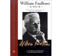 William Faulkner A to Z: The Essential Reference to His Life and Work (Travelpack Periplus)