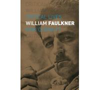 William Faulkner (Critical Lives)
