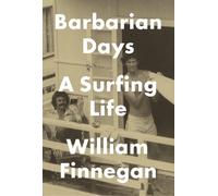Barbarian Days: A Surfing Life by William Finnegan (English) Hardcover Book