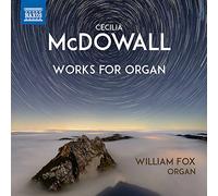 William Fox - Cecilia McDowall: Works for Organ