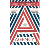 William Gibson - Agency THE DYSTOPIAN SUNDAY TIMES TOP TEN BESTSELLE - P555z