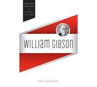 William Gibson (Modern Masters of Science Fiction)