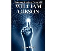 William Gibson: No. 58 (Starmont Reader's Guide)