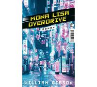 William Gibson Peter Rob Mona Lisa Overdrive: Roman (Die Neuromancer (Paperback)