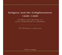 William Gibson Religion & the Enlightenment - 1600-1800 : Conflict & the Rise William Gibson Multicolor