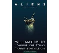 William Gibson's Alien 3: the unproduced screenplay