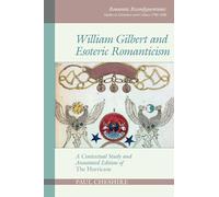 William Gilbert and Esoteric Romanticism: A Contextual Study and Annotated Edition of 'The Hurricane' (Romantic Reconfigurations: Studies in Literature and Culture 1780-1850): 3